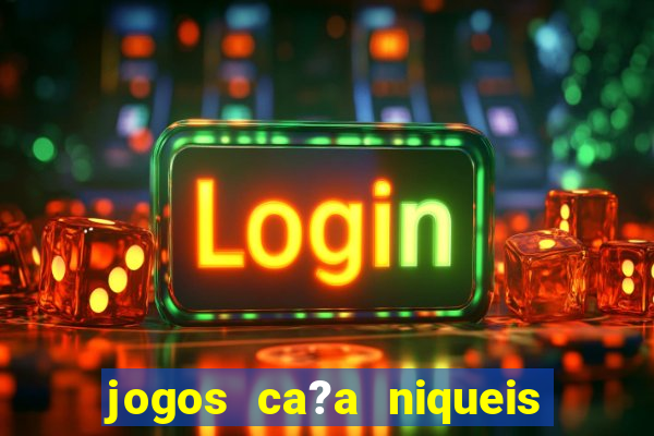 jogos ca?a niqueis gratis online