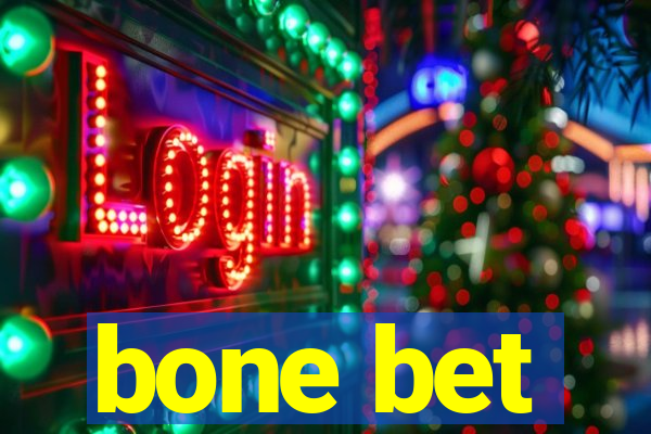 bone bet