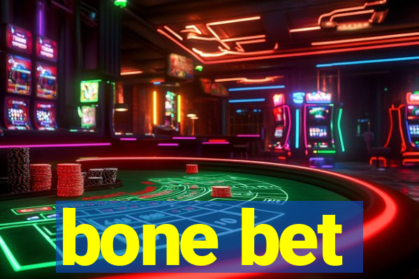 bone bet