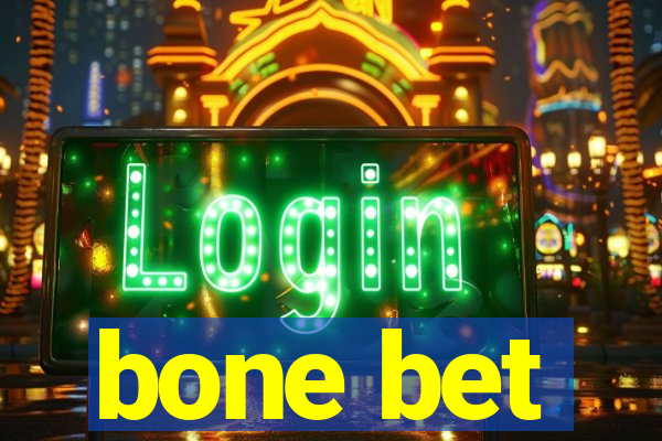 bone bet