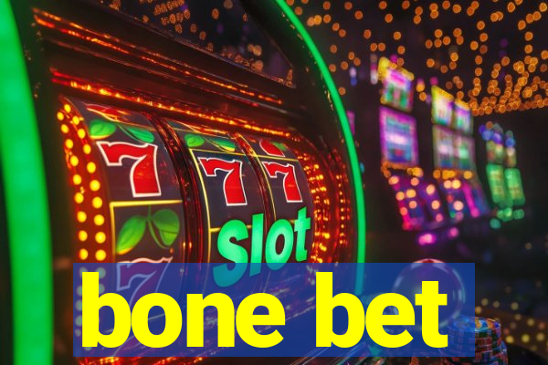 bone bet