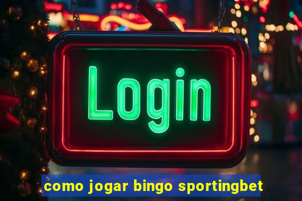 como jogar bingo sportingbet