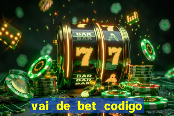 vai de bet codigo promocional gusttavo lima