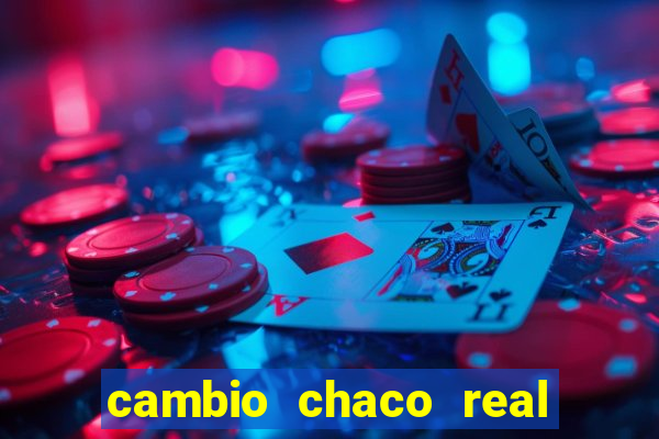 cambio chaco real en guarani