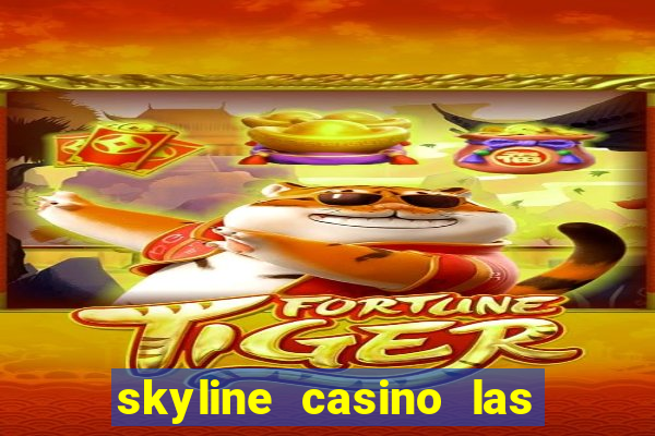 skyline casino las vegas nevada