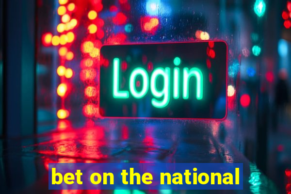 bet on the national