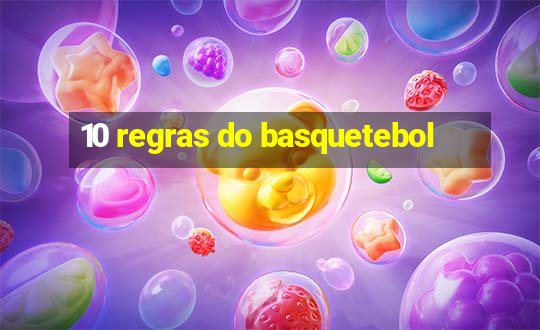 10 regras do basquetebol