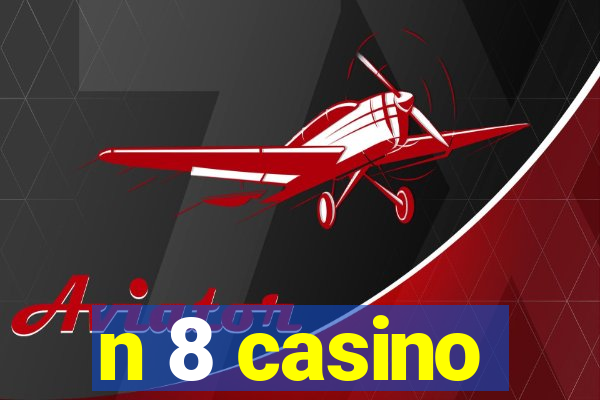 n 8 casino