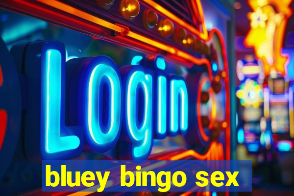 bluey bingo sex