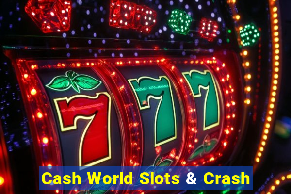 Cash World Slots & Crash