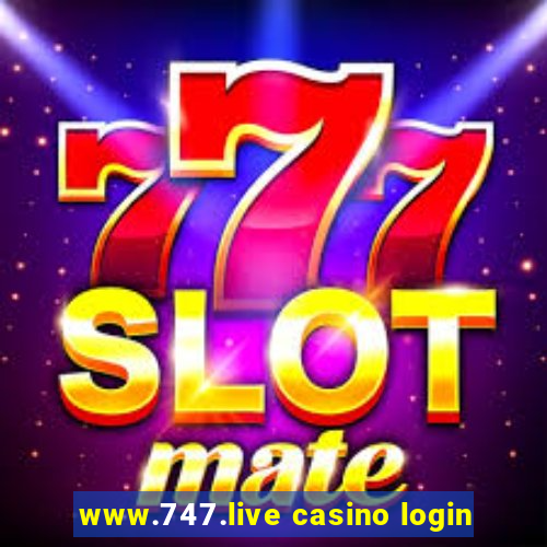 www.747.live casino login