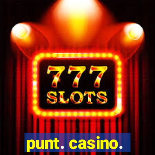 punt. casino.