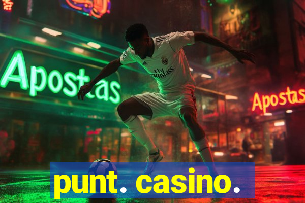 punt. casino.