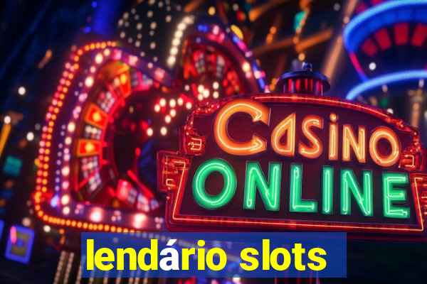 lendário slots