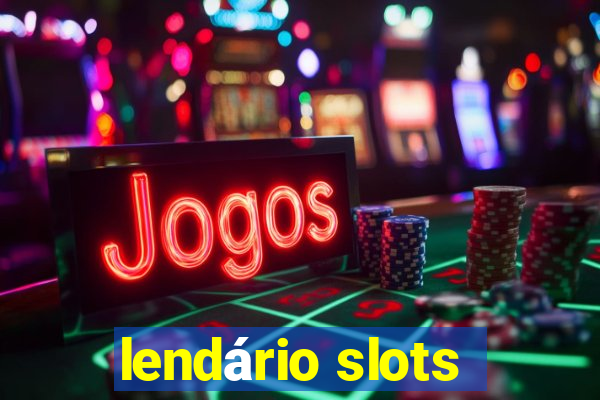 lendário slots