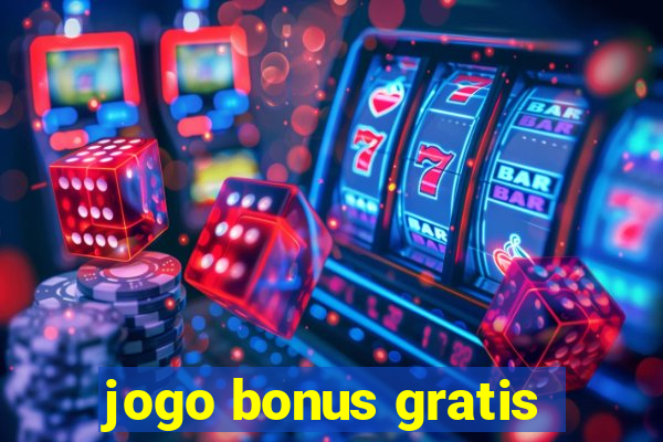 jogo bonus gratis