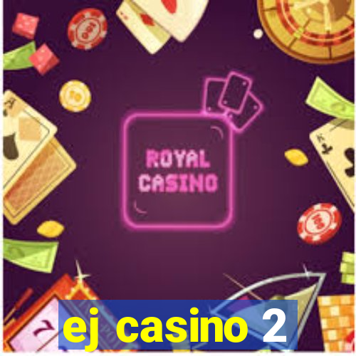 ej casino 2