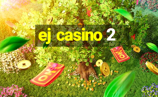 ej casino 2