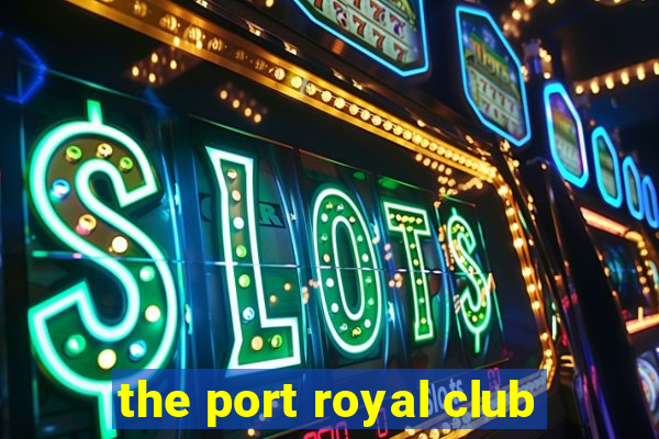 the port royal club