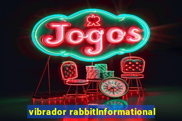 vibrador rabbitInformational