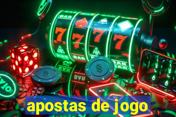 apostas de jogo