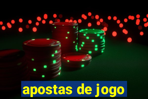 apostas de jogo