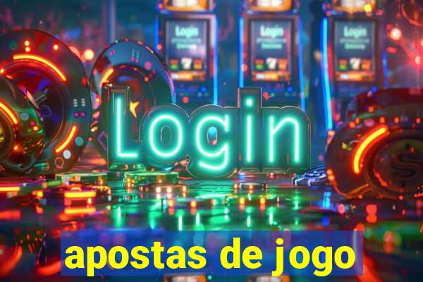 apostas de jogo