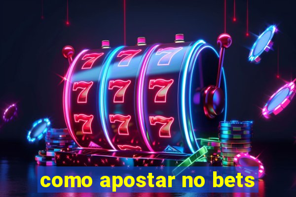 como apostar no bets