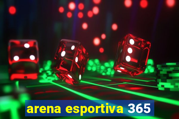 arena esportiva 365