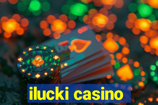 ilucki casino