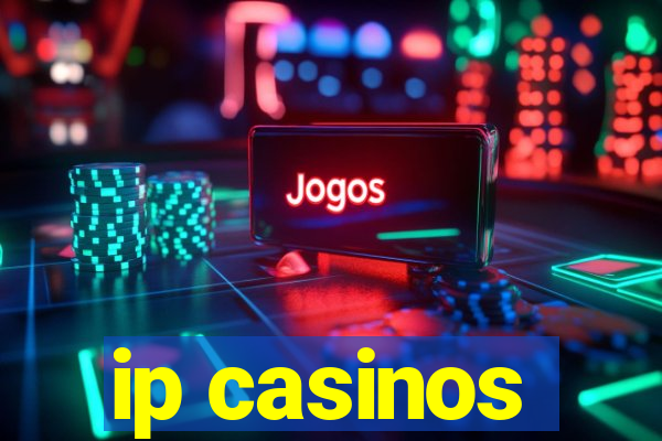 ip casinos