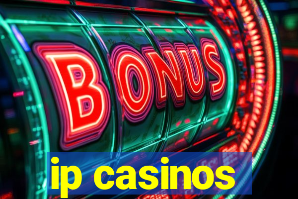 ip casinos