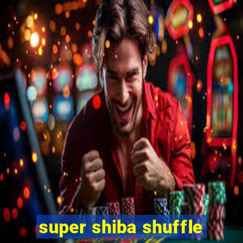 super shiba shuffle