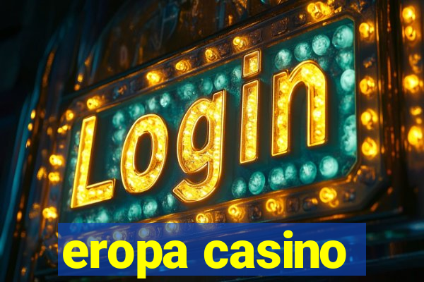 eropa casino