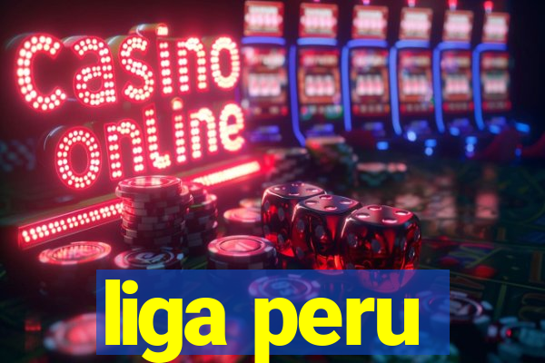 liga peru