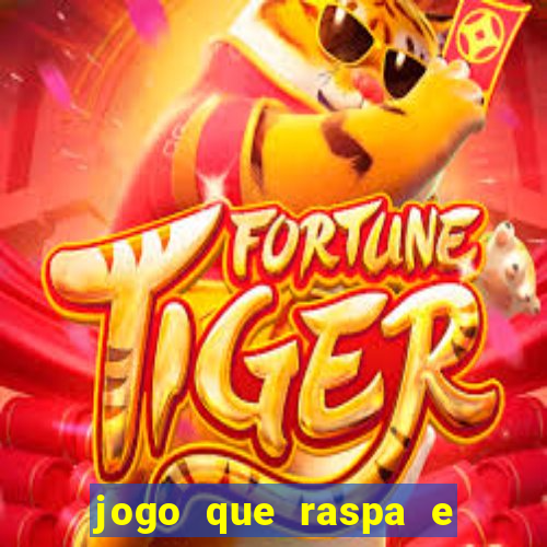 jogo que raspa e ganha dinheiro