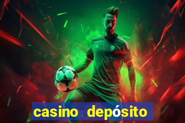 casino depósito mínimo 1 euro