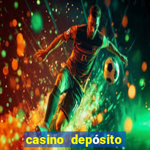 casino depósito mínimo 1 euro