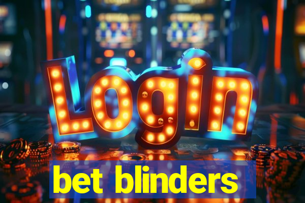 bet blinders