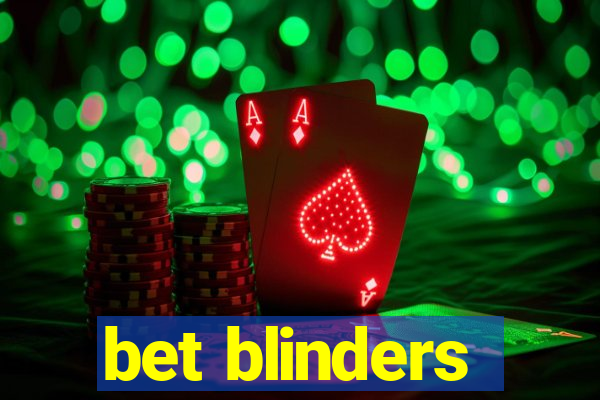 bet blinders