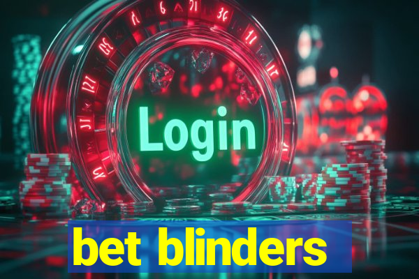 bet blinders