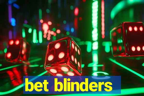 bet blinders