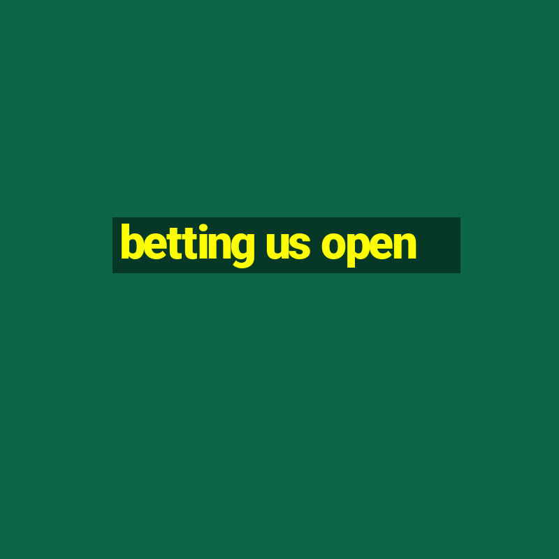 betting us open