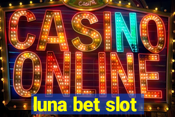 luna bet slot