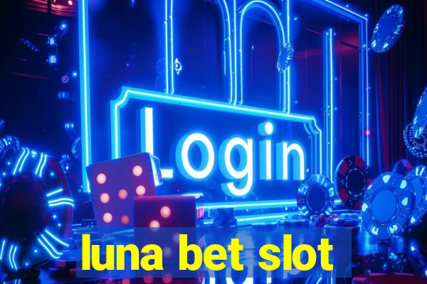 luna bet slot