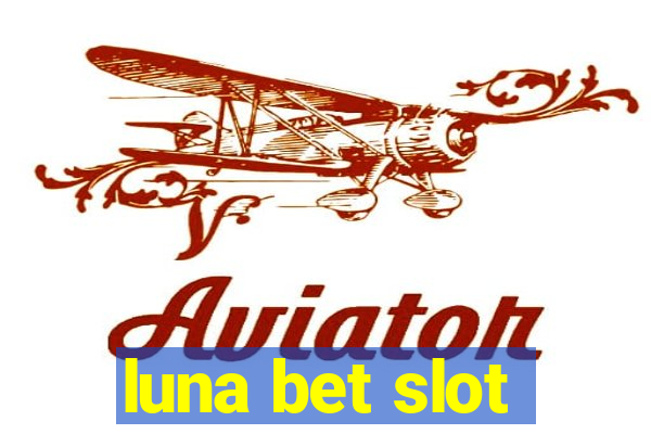 luna bet slot