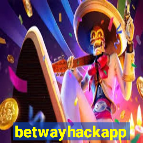 betwayhackapp