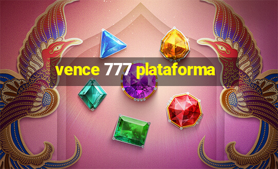 vence 777 plataforma