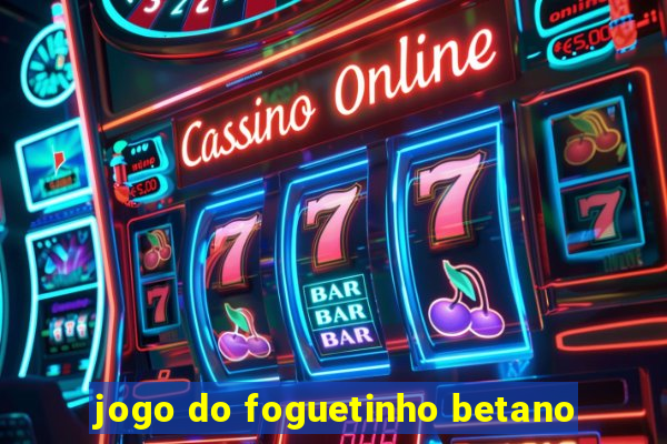 jogo do foguetinho betano