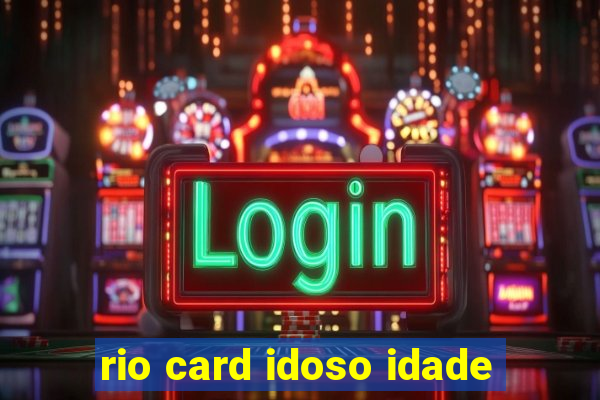 rio card idoso idade